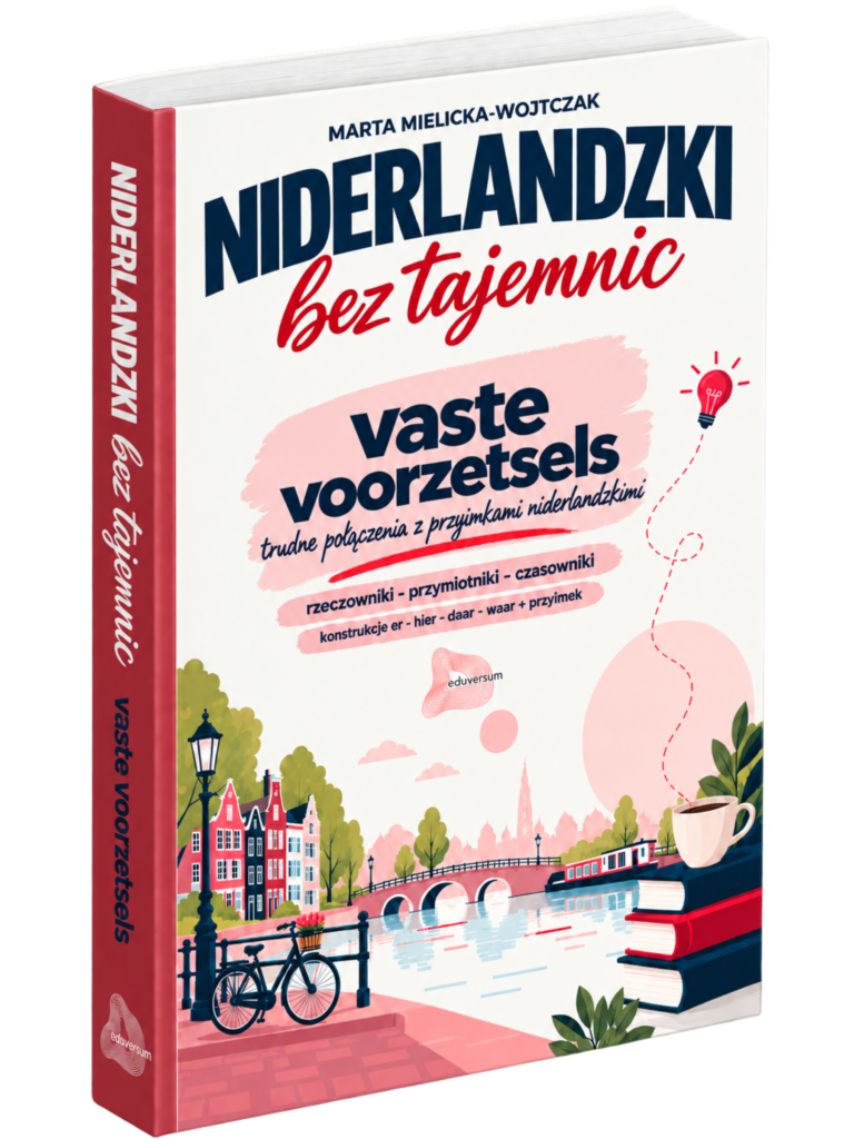 Niderlandzki bez tajemnic – vaste voorzetsels – trudne połączenia z przyimkami niderlandzkimi - ebook