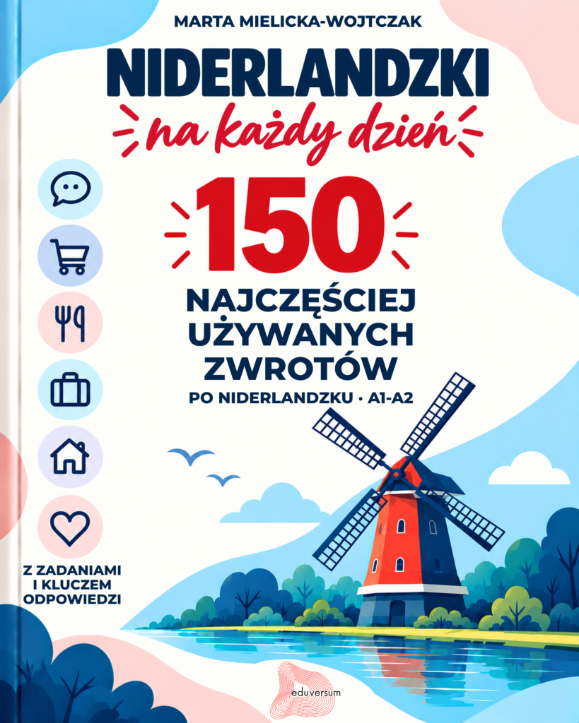 Niderlandzki na każdy dzień – 150 najczęściej używanych zwrotów po niderlandzku A1-A2 - okładka